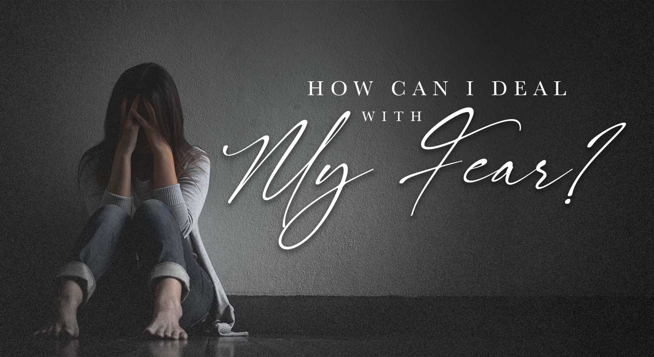 How can I deal with my fear? article