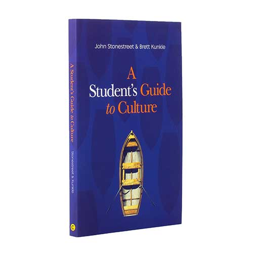 A Student's Guide to Culture –<em>by John Stonestreet & Brett Kunkle</em>