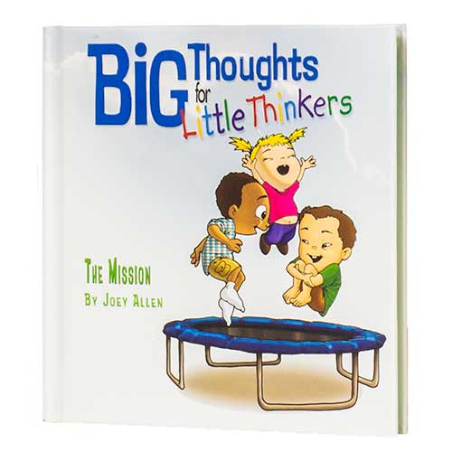 Big Thoughts for Little Thinkers: The Mission –<em>by Joey Allen</em>