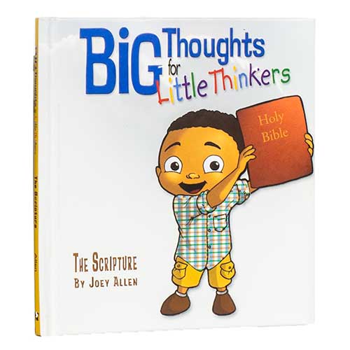 Big Thoughts for Little Thinkers: The Scripture –<em>by Joey Allen</em>