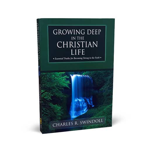 Growing Deep in the Christian Life: Essential Truths for Becoming Strong in the Faith -<em>by Charles R. Swindoll</em>
