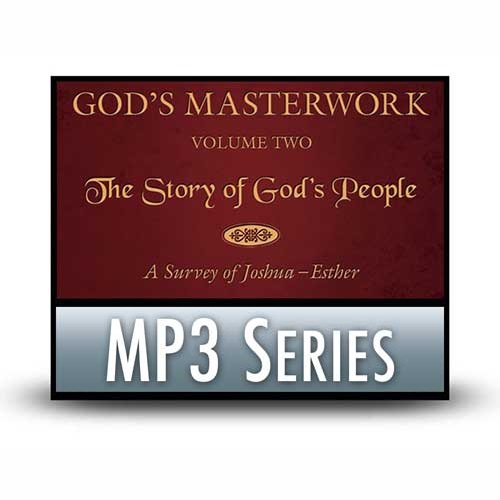 God's Masterwork, Volume Two: The Story of God's People—A Survey of Joshua–Esther - A Classic Series