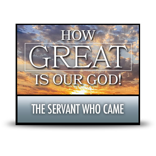 The Servant Who Came