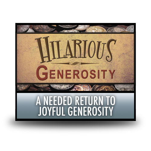 A Needed Return to Joyful Generosity