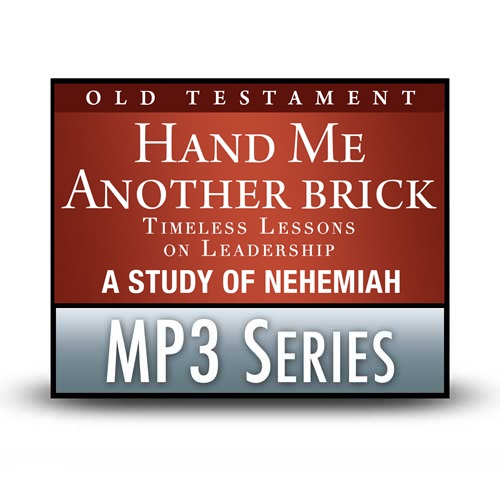 Hand Me Another Brick: Timeless Lessons on Leadership (Nehemiah) - A Signature Series