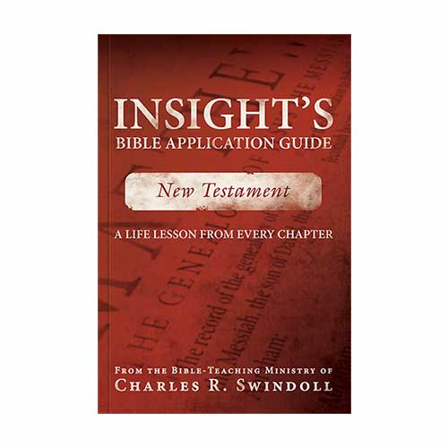 Insight's Bible Application Guide: New Testament—A Life Lesson from Every Chapter –<em>by Insight for Living Ministries</em>