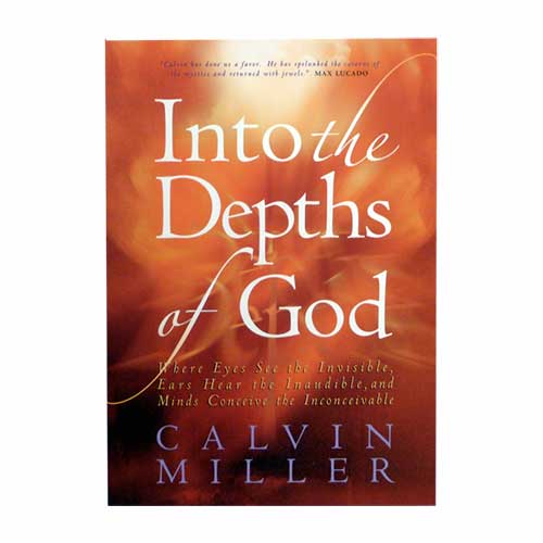 Into the Depths of God –Calvin Miller