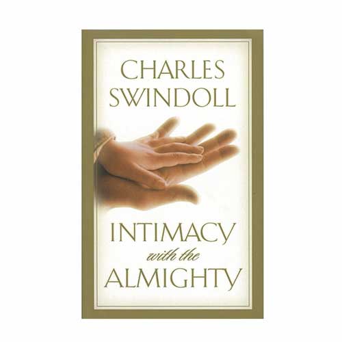 Intimacy with the Almighty: Encountering Christ in the Secret Places of Your Life -<em>by Charles R. Swindoll</em>