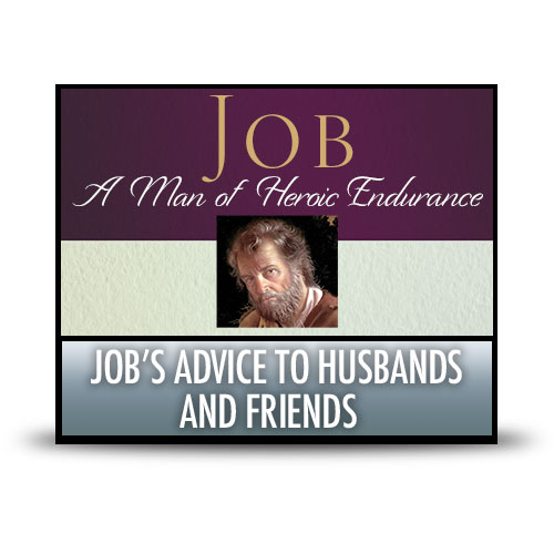 Job’s Advice to Husbands and Friends