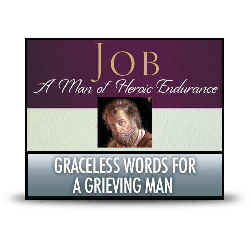 Graceless Words for a Grieving Man