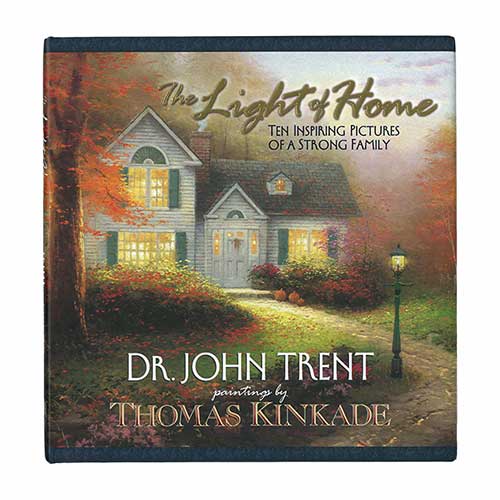 The Light of Home: Ten Inspiring Pictures of a Strong Family –<em>by Dr. John Trent (paintings by Thomas Kinkade)</em>