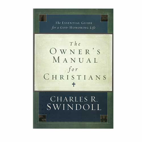 The Owner's Manual for Christians -<em>by Charles R. Swindoll</em>