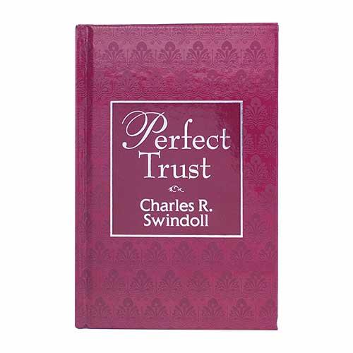 Perfect Trust -<em>by Charles R. Swindoll</em>