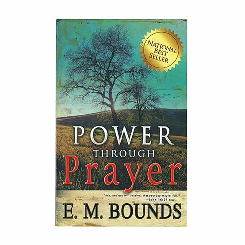 Power through Prayer –<em>by E. M. Bounds</em>