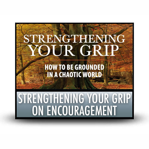 Strengthening Your Grip on Encouragement