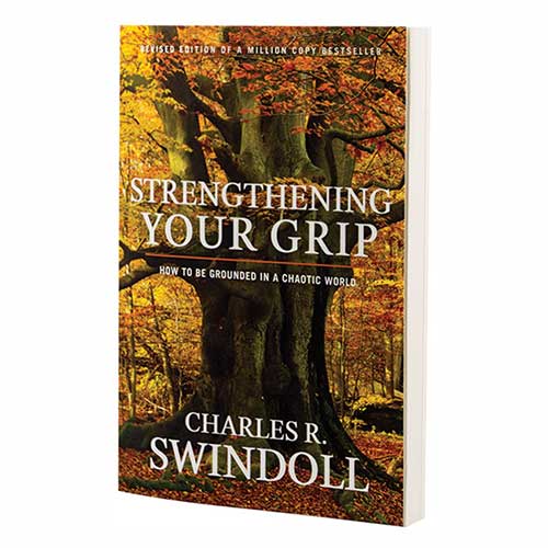 Strengthening Your Grip: How to Be Grounded in a Chaotic World -<em>by Charles R. Swindoll</em>