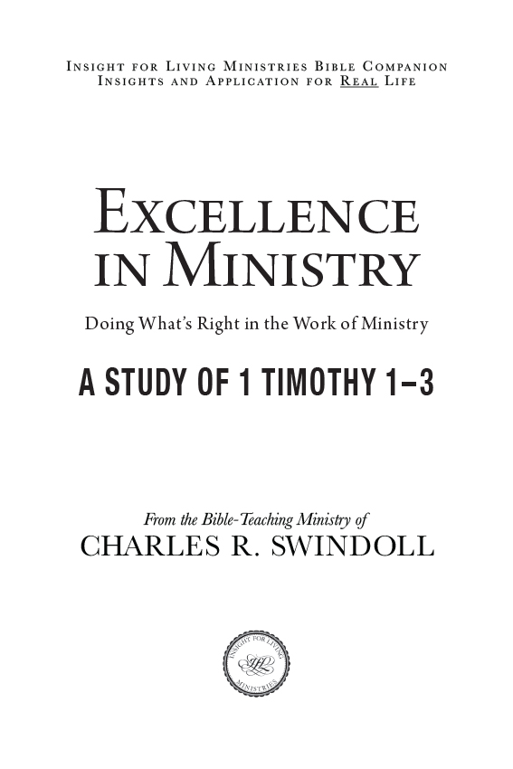 Excellence in Ministry: Starting Strong—Doing What's Right in the Work of  Ministry—A Study of 1 Timothy 1–3 Bible Companion