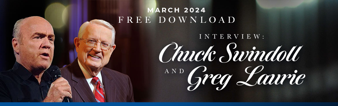 Free Download of the Month: Interview: Chuck Swindoll and Greg Laurie