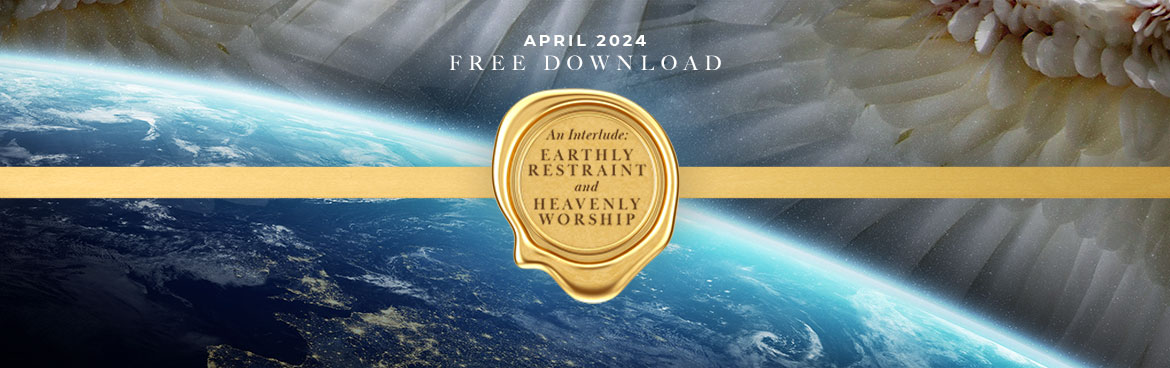Free Download of the Month: An Interlude: Earthly Restraint and Heavenly Worship