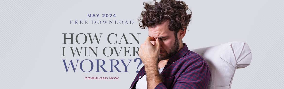 Free Download of the Month: How Can I Win Over Worry?