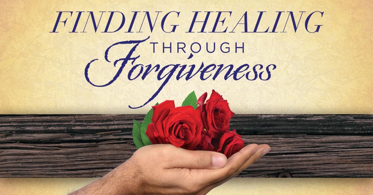 Finding Healing Through Forgiveness